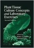 Plant Tissue Culture Concepts and Laboratory Exercises, Second Edition