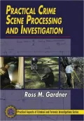 Practical Crime Scene Processing and Investigation