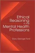 Ethical Reasoning in the Mental Health Professions