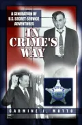 In Crime's Way : A Generation of Secret Service Adventures