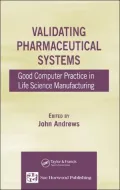 Validating Pharmaceutical Systems Good Computer Practice in Life Science Manufacturing
