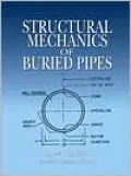 Structural Mechanics of Buried Pipes