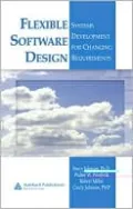 Flexible Software Design: Systems Development for Changing Requirements