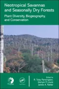 Neotropical Savannas and Seasonally Dry Forests: Diversity, Biogeography, and Conservation
