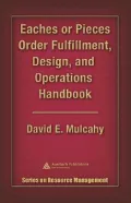 Eaches or Pieces Order Fulfillment, Design, and Operations Handbook
