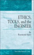Ethics, Tools, and the Engineer