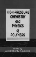 High Pressure Chemistry and Physics of Polymers