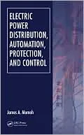 Electric Power Distribution, Automation, Protection, and Control