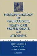 Neuropsychology for Psychologists, Health Care Professionals, and Attorneys, Third Edition