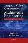 Image and Video Compression for Multimedia Engineering: Fundamentals, Algorithms, and Standards