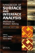 Handbook of Surface and Interface Analysis: Methods for Problem-Solving, Second Edition
