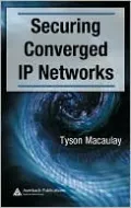 Securing Converged IP Networks: New Requirements for ICT Security and Assurance