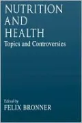 Nutrition and Health Topics and Controversies