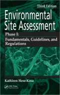 Environmental Site Assessment Phase I: Fundamentals, Guidelines, and Regulations, Third Edition