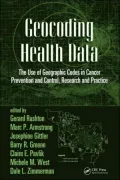 Geocoding Health Data: The Use of Geographic Codes in Cancer Prevention and Control, Research and Practice