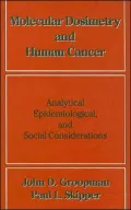 Molecular Dosimetry and Human Cancer : Analytical, Epidemiological, and Social Considerations