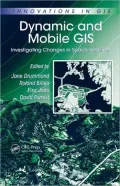 Dynamic and Mobile GIS: Investigating Changes in Space and Time