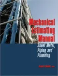 Mechanical Estimating Manual: Sheet Metal, Piping And Plumbing