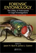 Forensic Entomology: The Utility of Arthropods in Legal Investigations, Second Edition
