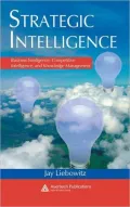 Strategic Intelligence: Business Intelligence, Competitive Intelligence, and Knowledge Management