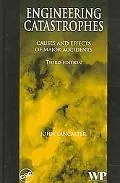 Engineering Catastrophes Causes And Effects of Major Accidents