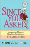 Since You Asked: Answers to Women's Toughest Questions on Relationships
