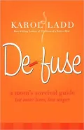 Defuse: A Mom's Survival Guide for More Love, Less Anger