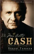 The Man Called Cash: The Life, Love, and Faith of an American Legend