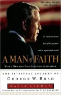 A Man of Faith: The Spiritual Journey of George W. Bush