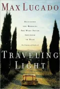 Traveling Light: Releasing the Burdens You Were Never Intended to Bear