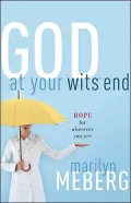 God at Your Wits' End: Hope for Wherever You Are