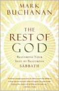 The Rest of God: Restoring Your Soul by Restoring Sabbath