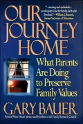 Our Journey Home: What Parents Are Doing to Preserve Family Values