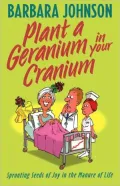 Plant A Geranium In Your Cranium