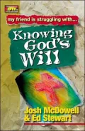My Friend Is Struggling With Knowing God's Will