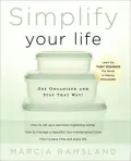 Simplify Your Life: Get Organized and Stay That Way