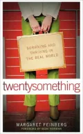Twentysomething: Surviving and Thriving in the Real World