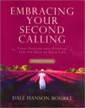 Embracing Your Second Calling: Find Passion and Purpose for the Rest of Your Life