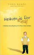 Heaven Is for Real: A Little Boy's Astounding Story of His Trip to Heaven and Back (Deluxe Edition)