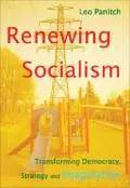 Renewing Socialism: Transforming Democracy, Strategy And : Imagination