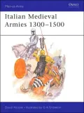 Italian Medieval Armies, 1300-1500, Vol. 136