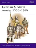 German Medieval Armies 1300-1500, Vol. 166