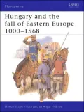 Hungary and the Fall of Eastern Europe 1000-1568, Vol. 195
