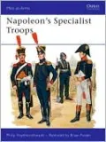Napoleon's Specialist Troops, Vol. 199