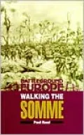 Walking the Somme: A Walker's Guide to the 1916 Somme Battlefields