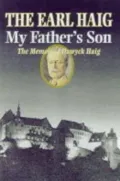 Earl Haig : My Father's Son: The Memoir of Dawyck Haig