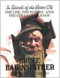 In Search of a Better 'OLE: The Life, the Works and the Collectables of Bruce Bairnsfather