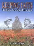 Keeping Faith The History of the Royal British Legion