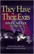 They Have Their Exits: A Classic World War Two Memoir of Action and Escape