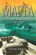 Malta : The Last Great Siege 1940-1943